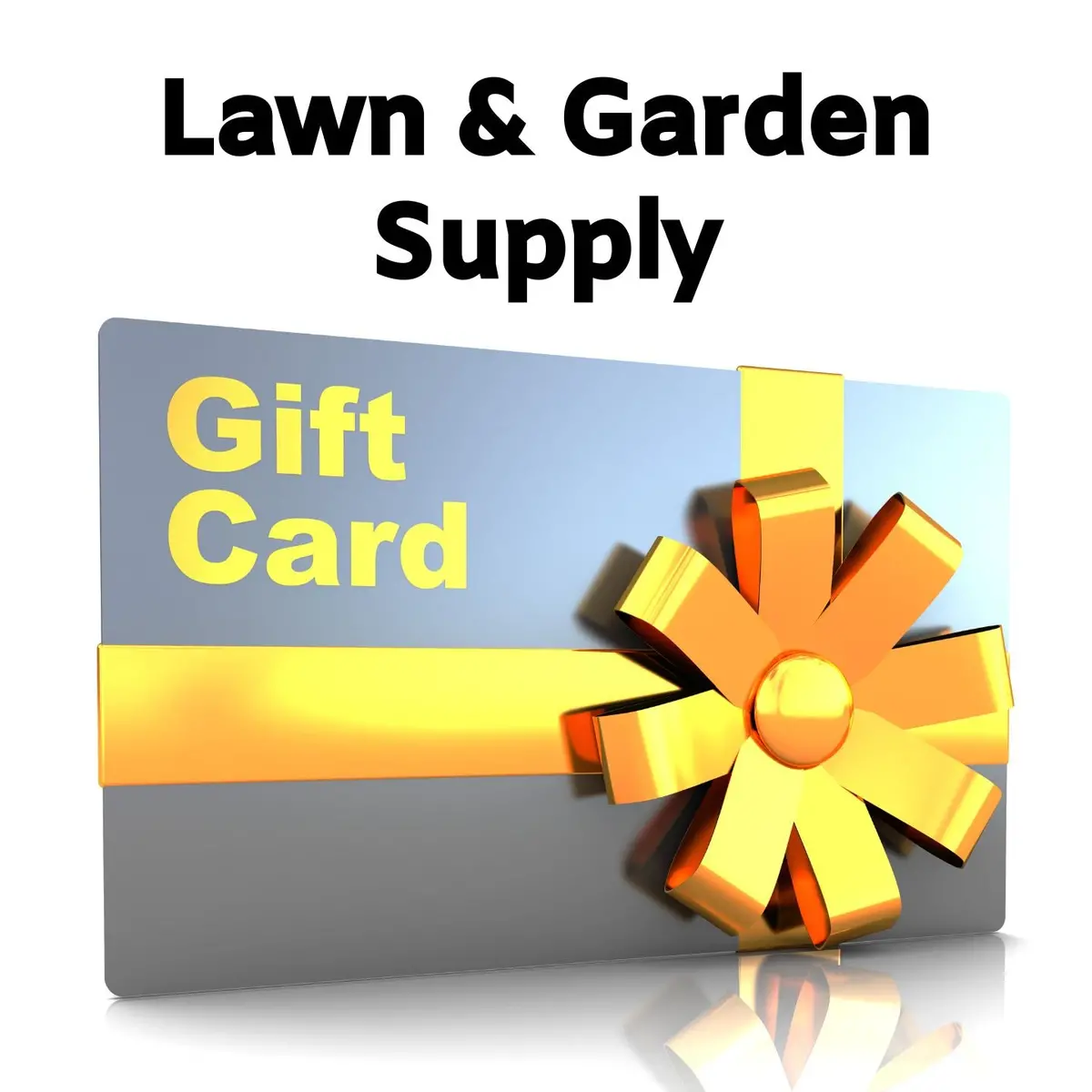 Lawn & Garden Supply Gift Card 1