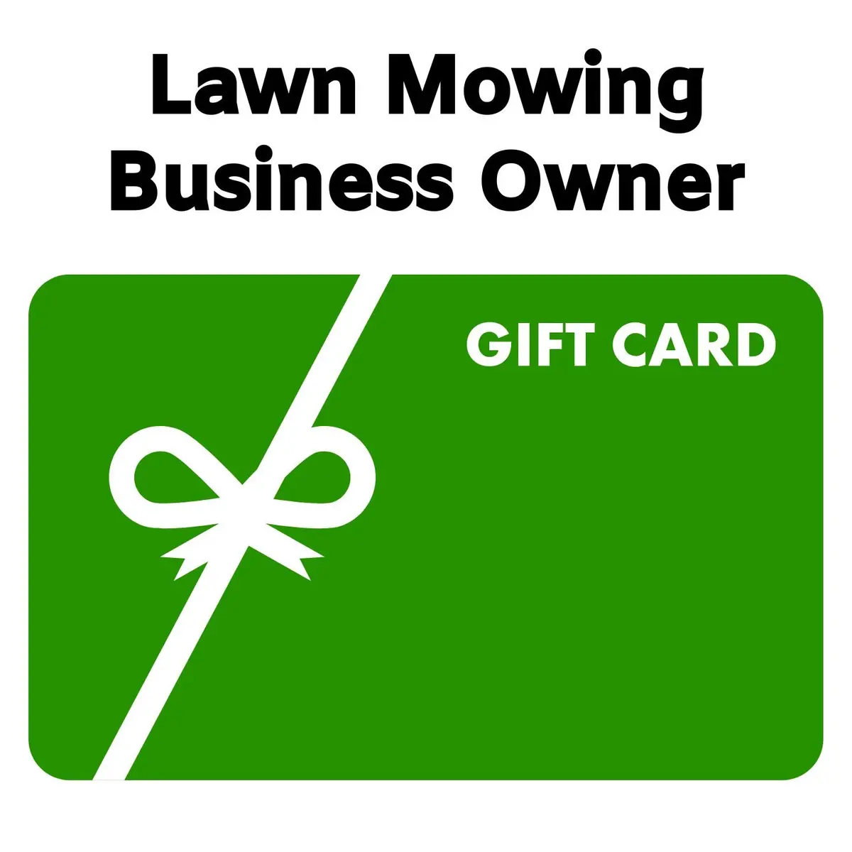 Lawn Mowing Business Owner Gift Card 1