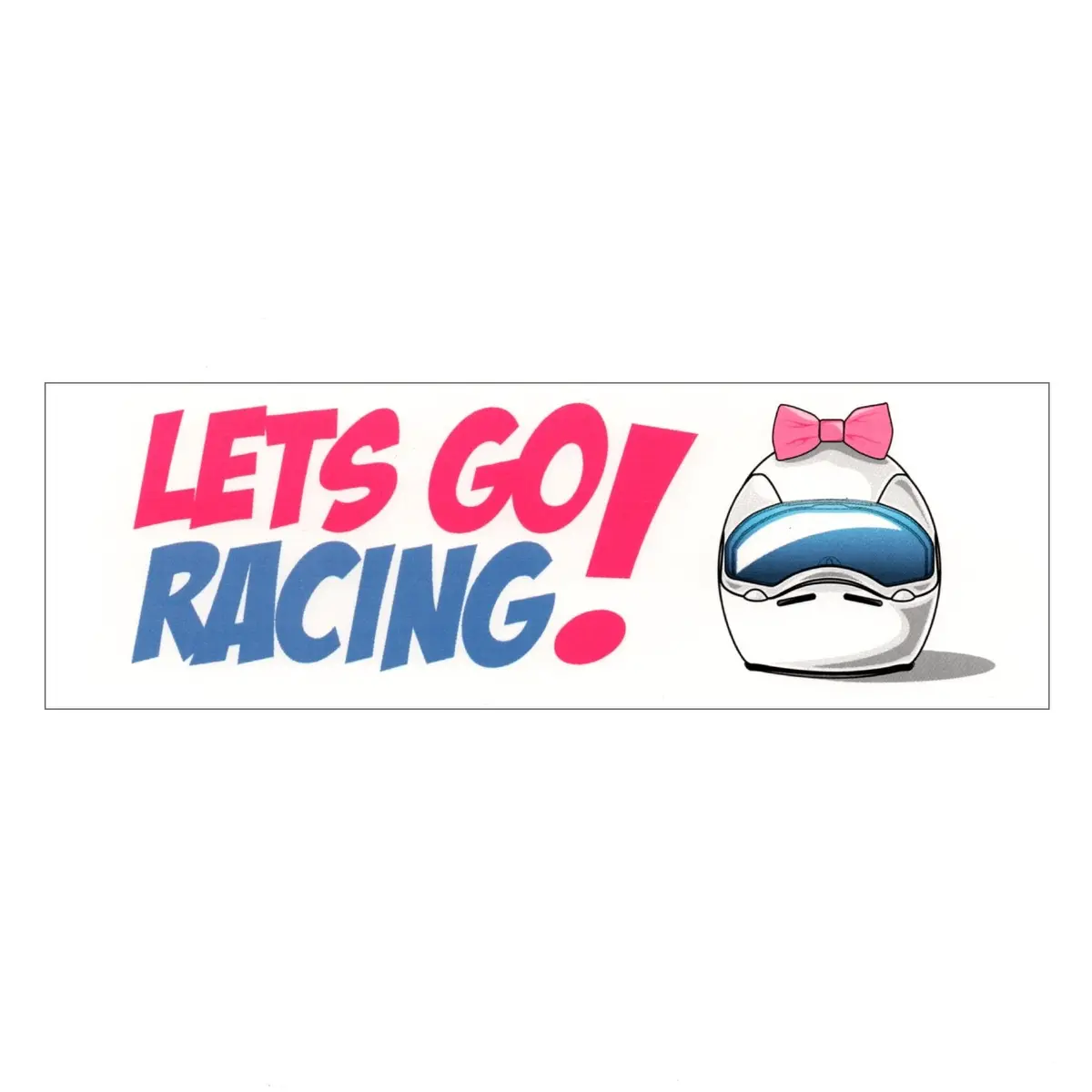 Cute Lets Go Racing Premium Quality Bumper Sticker Decal 1